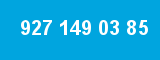 927 149 03 85 927 149 03 85